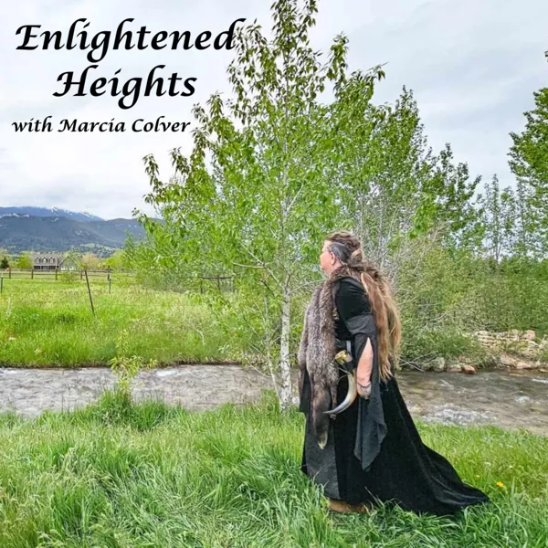 Enlightened Heights with Marcia Colver podcast artwork